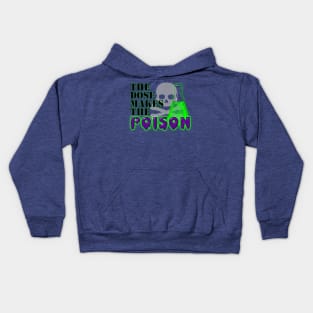 The Dose Makes the Poison Kids Hoodie